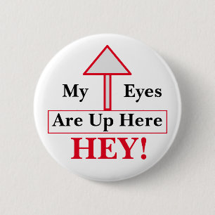 Badge Rond 5 Cm HÉ ! Mes yeux sont là