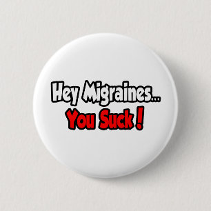 Badge Rond 5 Cm Hé, Migraines... Vous Pouvez Chanter !