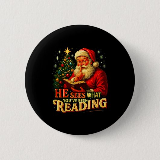 Badge Rond 5 Cm He Sees What You’ve Been Reading Santa Book Lover (Devant)