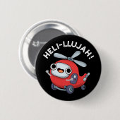 Badge Rond 5 Cm Heli-llujah Funny Helicopter Pun Dark BG (Devant & derrière)