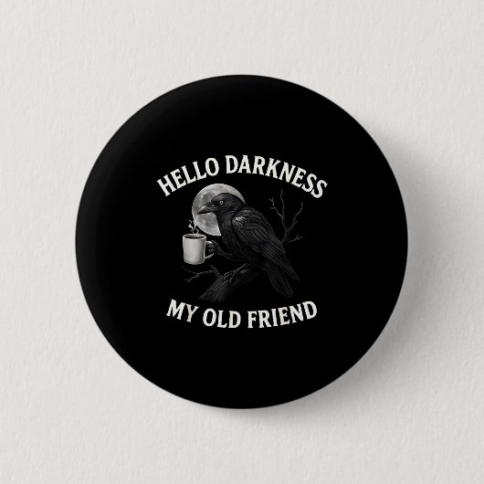 Badge Rond 5 Cm Hello Darkness My Old Friend Crow Coffee Soky Hall (Devant)
