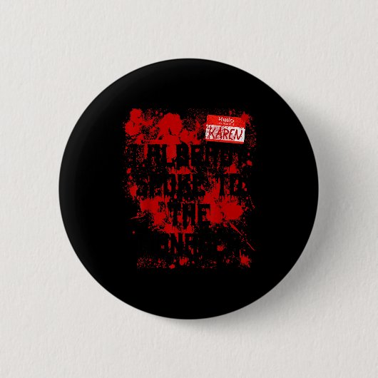 Badge Rond 5 Cm Hello My Name Is Karen Bloody Funny Halloween Cost (Devant)