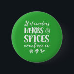 Badge Rond 5 Cm Herbes et épices me comptent dans la Cuisine épicé<br><div class="desc">S'Il Implique Des Herbes Et Des Épices, Comptez-Moi Dans. Conception amusante de cuisines pour ceux qui aiment cuisiner dans la cuisine avec des herbes et des épices. Marchandises vintages et rétro cool pour cuisinier, chef et restaurateur. Parfait pour célébrer la Journée nationale des herbes et épices. Grand cadeau de Noël...</div>