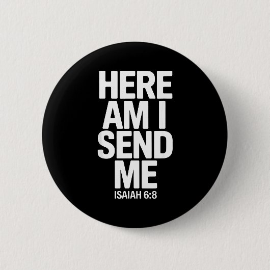 Badge Rond 5 Cm Here Am I Send Me Isaiah 6 8 Missionary Scripture (Devant)