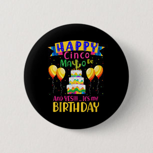 Badge Rond 5 Cm Heureux Cinco De Mayo Et Oui C'Est Mon Anniversair
