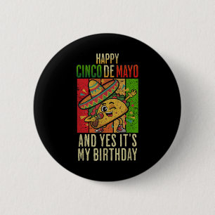 Badge Rond 5 Cm Heureux Cinco De Mayo Et Oui C'Est Mon Anniversair
