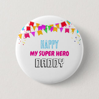 BADGE ROND 5 CM HEUREUX MON SUPER HERO DADDY