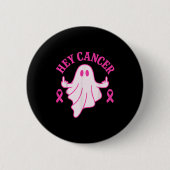 Badge Rond 5 Cm Hey Cancer Ghost Halloween Funny Breast Cancer Awa (Devant)