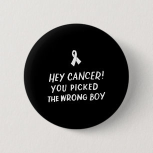 Badge Rond 5 Cm Hey Cancer Vous avez attrapé le mauvais garçon Enf