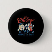 Badge Rond 5 Cm Hey Chicago Whadya Dire Hot Chien Baseball Graphic (Devant)