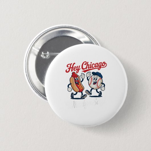 Badge Rond 5 Cm Hey Chicago Whadya Dites Funny Baseball Hot Chien (Devant & derrière)