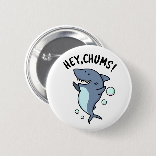 Badge Rond 5 Cm Hey Chums Drôle Toothy Shark Pun (Devant & derrière)
