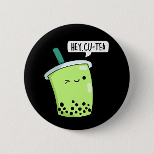Badge Rond 5 Cm Hey Cu Tea Drôle Boba Tea Pun Dark BG