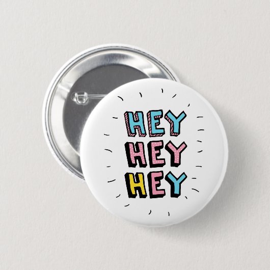 Badge Rond 5 Cm Hey Hey (Devant & derrière)