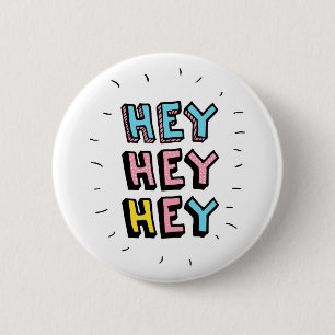 Badge Rond 5 Cm Hey Hey