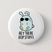 Badge Rond 5 Cm Hey Hop Stuff Funny Hot Rabbit Pun (Devant)