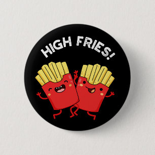 Badge Rond 5 Cm High Fries Funny Friend Pun Dark BG