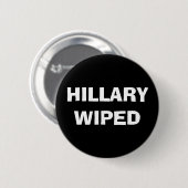 Badge Rond 5 Cm Hillary a essuyé - le scandale de serveur d'email (Devant & derrière)