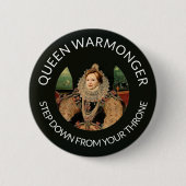 Badge Rond 5 Cm Hillary Clinton alias Queen Warmonger (Devant)