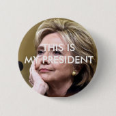 Badge Rond 5 Cm Hillary Clinton ceci est mon Président Button (Devant)