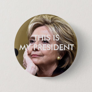 Badge Rond 5 Cm Hillary Clinton ceci est mon Président Button