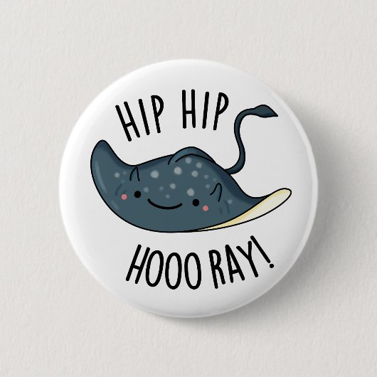 Badge Rond 5 Cm Hip Hip Hoo-ray Drôle Sting Ray Pun (Devant)