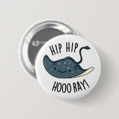 Badge Rond 5 Cm Hip Hip Hoo-ray Drôle Sting Ray Pun (Devant & derrière)