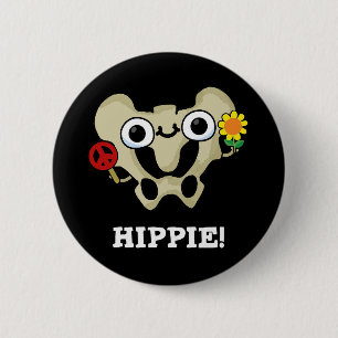 Badge Rond 5 Cm Hippie Funny Hip Bone Pun Dark BG