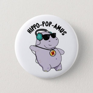 Badge Rond 5 Cm Hippo-pop-amus Funny Pop Music Hippo Pun