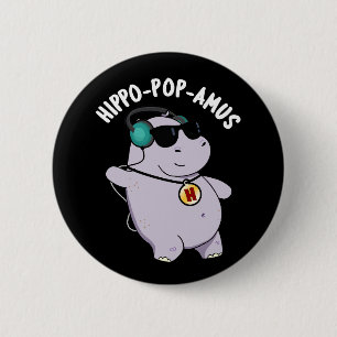 Badge Rond 5 Cm Hippo-pop-amus Funny Pop Music Hippo Pun Dark BG