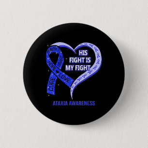 Badge Rond 5 Cm His Fight Is My Fight Ataxia Awareness Blue Ribbon
