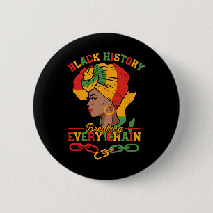 Badge Rond 5 Cm Histoire noire briser chaque chaîne Histoire noire