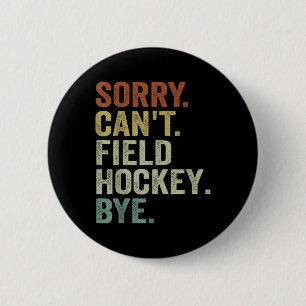 Badge Rond 5 Cm Hockey sur gazon drôle - Désolé, impossible de jou