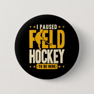 Badge Rond 5 Cm Hockey sur gazon J'ai mis le hockey sur gazon en p