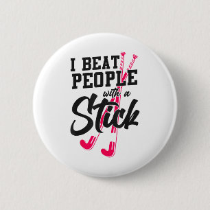 Badge Rond 5 Cm Hockey sur gazon, je frappe les gens avec un bâton