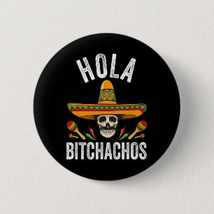 Badge Rond 5 Cm Hola Achos Chemise Funny Crâne Mexicaine Cinco De