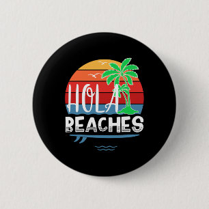Badge Rond 5 Cm Hola Beaches Shirt Funny Summer Beach Surf board G