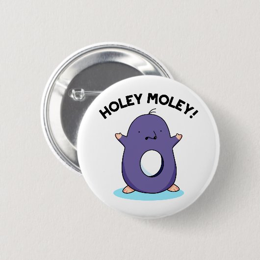 Badge Rond 5 Cm Holey Moley Funny Mole Pun (Devant & derrière)