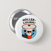 Badge Rond 5 Cm Holler-llujah Funny Loud Hailer Pun (Devant & derrière)