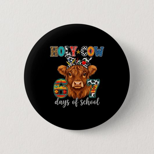 Badge Rond 5 Cm Holy Cow 67 Days Of School 67th Day Smarter Teache (Devant)