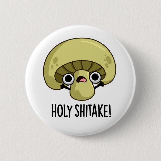 Badge Rond 5 Cm Holy Shitake Funny Musroom Pun (Devant)