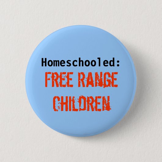Badge Rond 5 Cm Homeschooled : , Enfants libres de gamme (Devant)