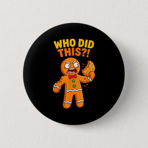 Badge Rond 5 Cm Homme en pain d'épices drôle qui a fait ces cookie