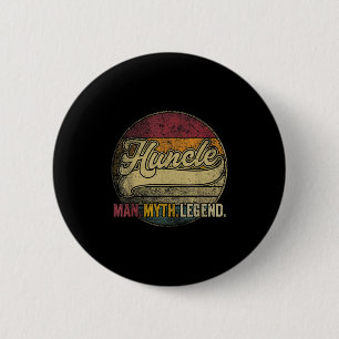 Badge Rond 5 Cm Homme Huncle Funny Oncle L'Homme Mythe Légende Pèr