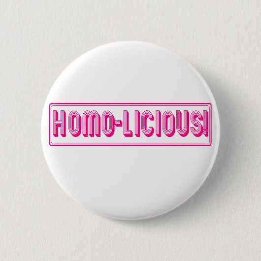 Badge Rond 5 Cm Homo-Licious ! (Devant)