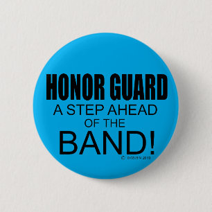 Badge Rond 5 Cm Honor Guard Un pas devant la bande!