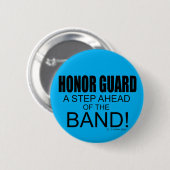 Badge Rond 5 Cm Honor Guard Un pas devant la bande! (Devant & derrière)