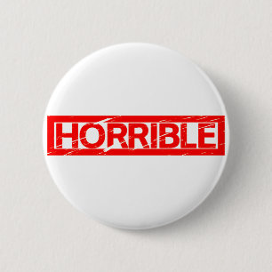Badge Rond 5 Cm Horrible Timbre