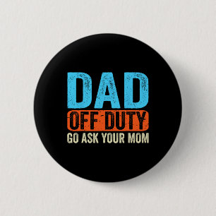 Badge Rond 5 Cm Hors service Allez demander à votre mère Hommes Pa