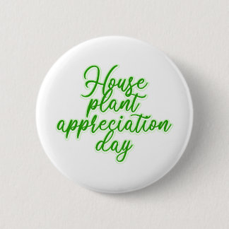 Badge Rond 5 Cm Houseplant Appreciation Day Plant Lover 